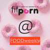 FoodWeekly Celebra Fitporn: La Nostra Community in Evidenza